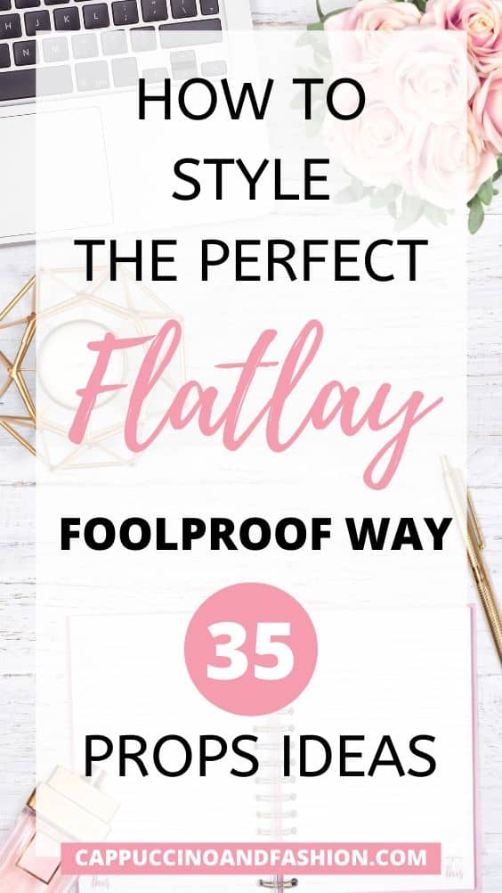 ultimate hacks and tips on how to style the perfect flatlay with props ideas