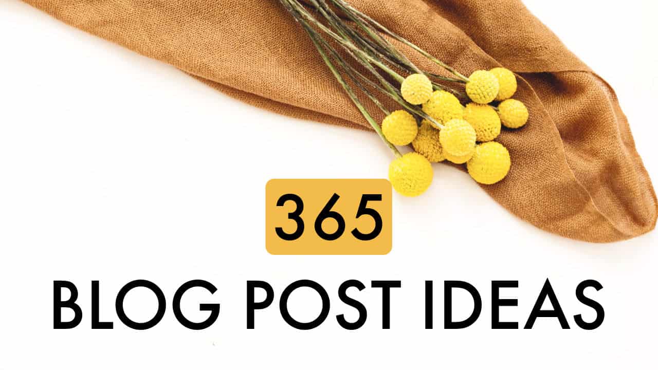 365 Blog post ideas content creation for bloggers