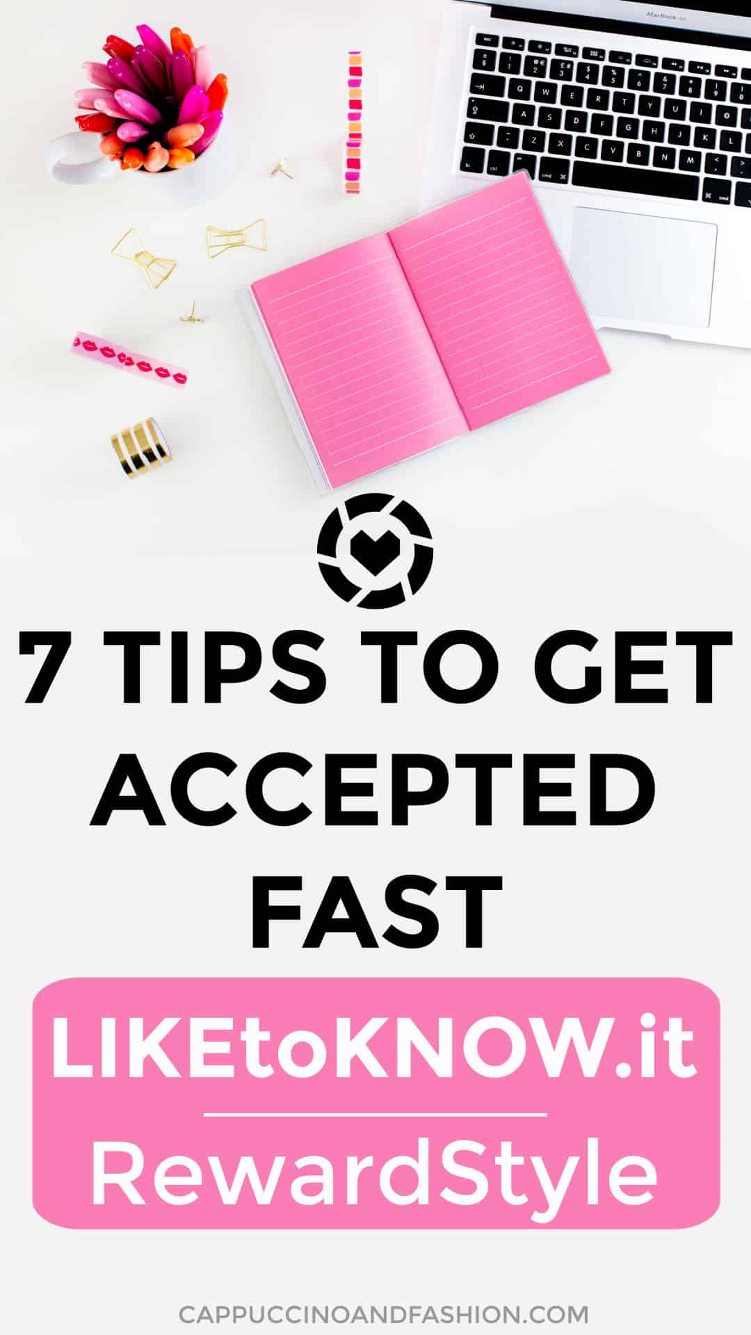 7 Tips to Get Accepted Fast to LiketoKnowit RewardStyle