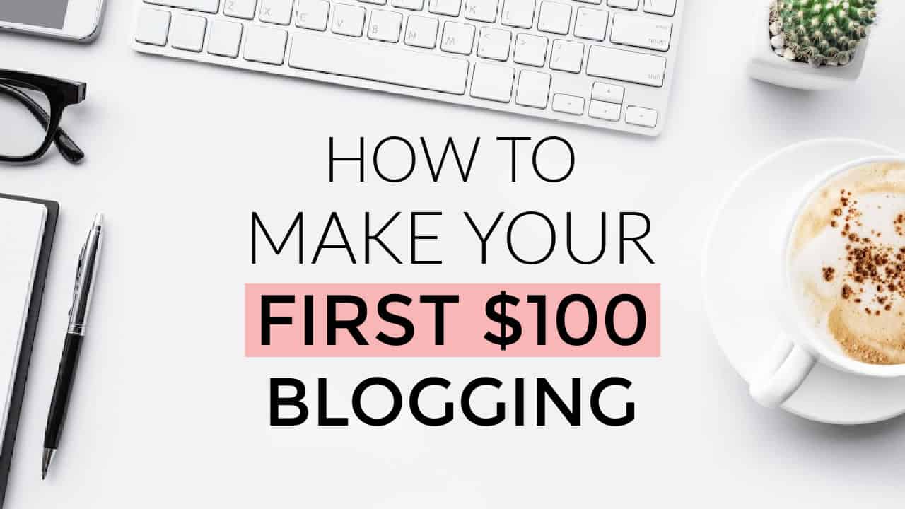 How to Make Your First $100 Blogging