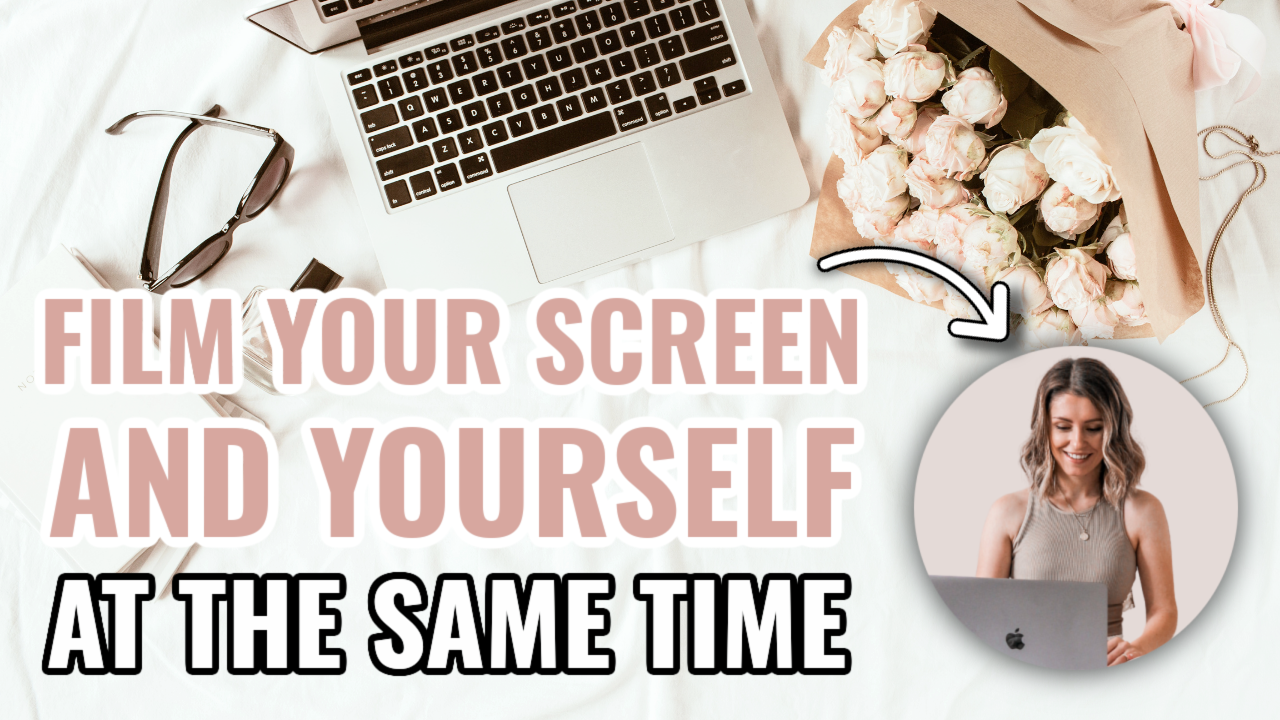 How to Record Your Screen And Yourself at the Same Time