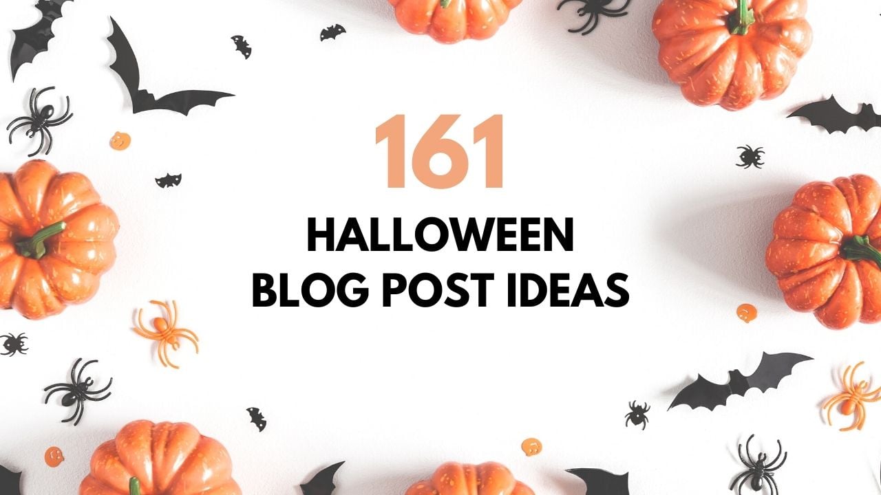 161 Best Halloween Blog Post Ideas