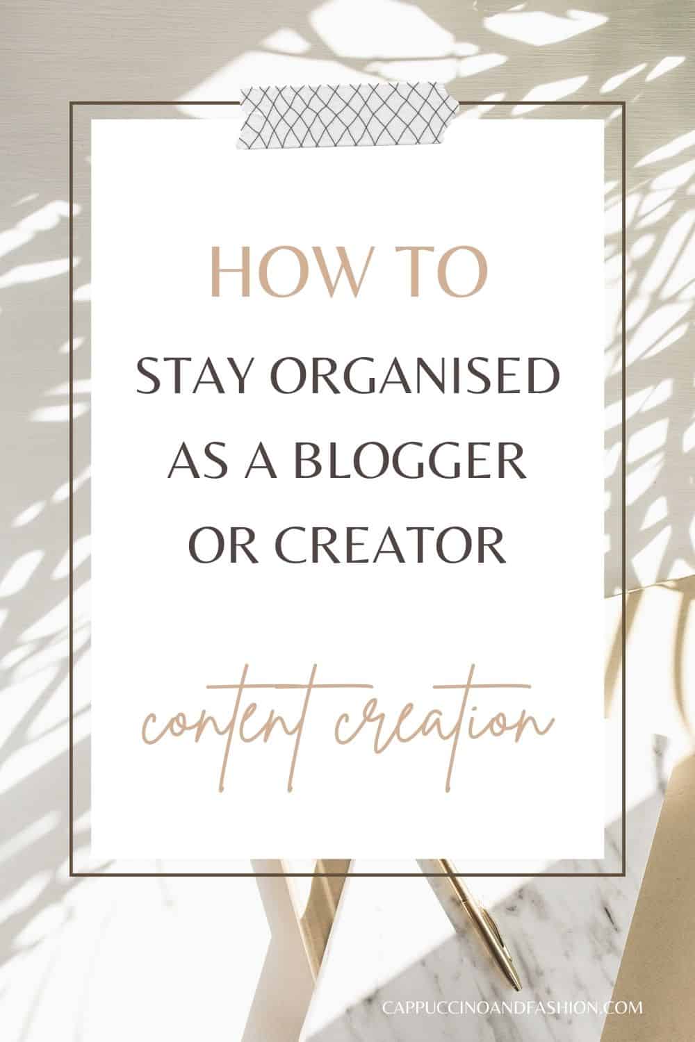 How to stay organised as content creator blogger or influencer
