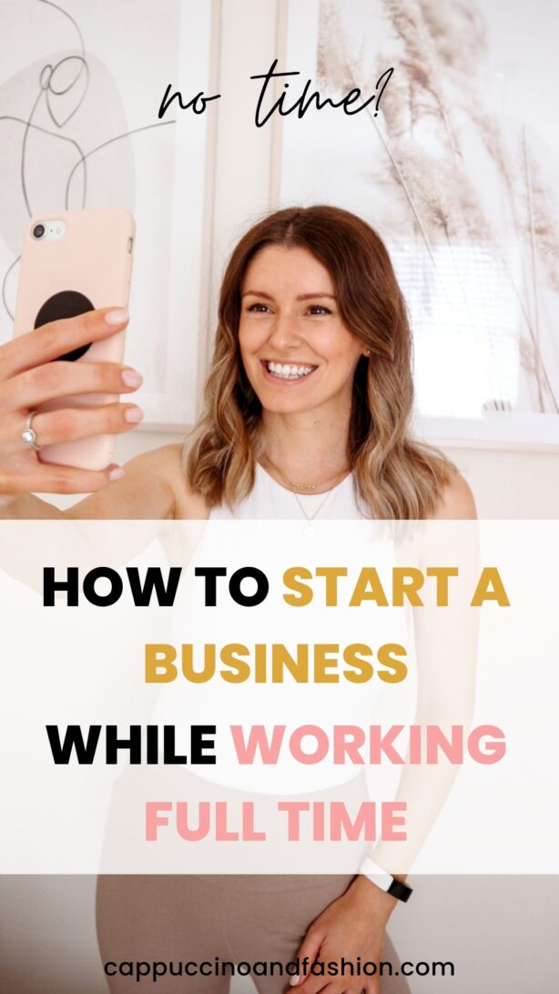 How to Start a Business While Working Full Time 9-5 (or as a busy mum ...