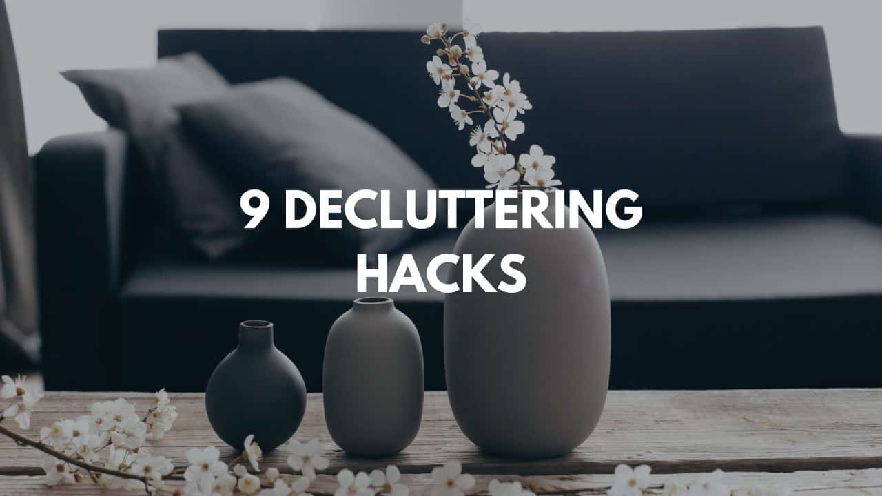 9 Decluttering Hacks that Will Change Your Home