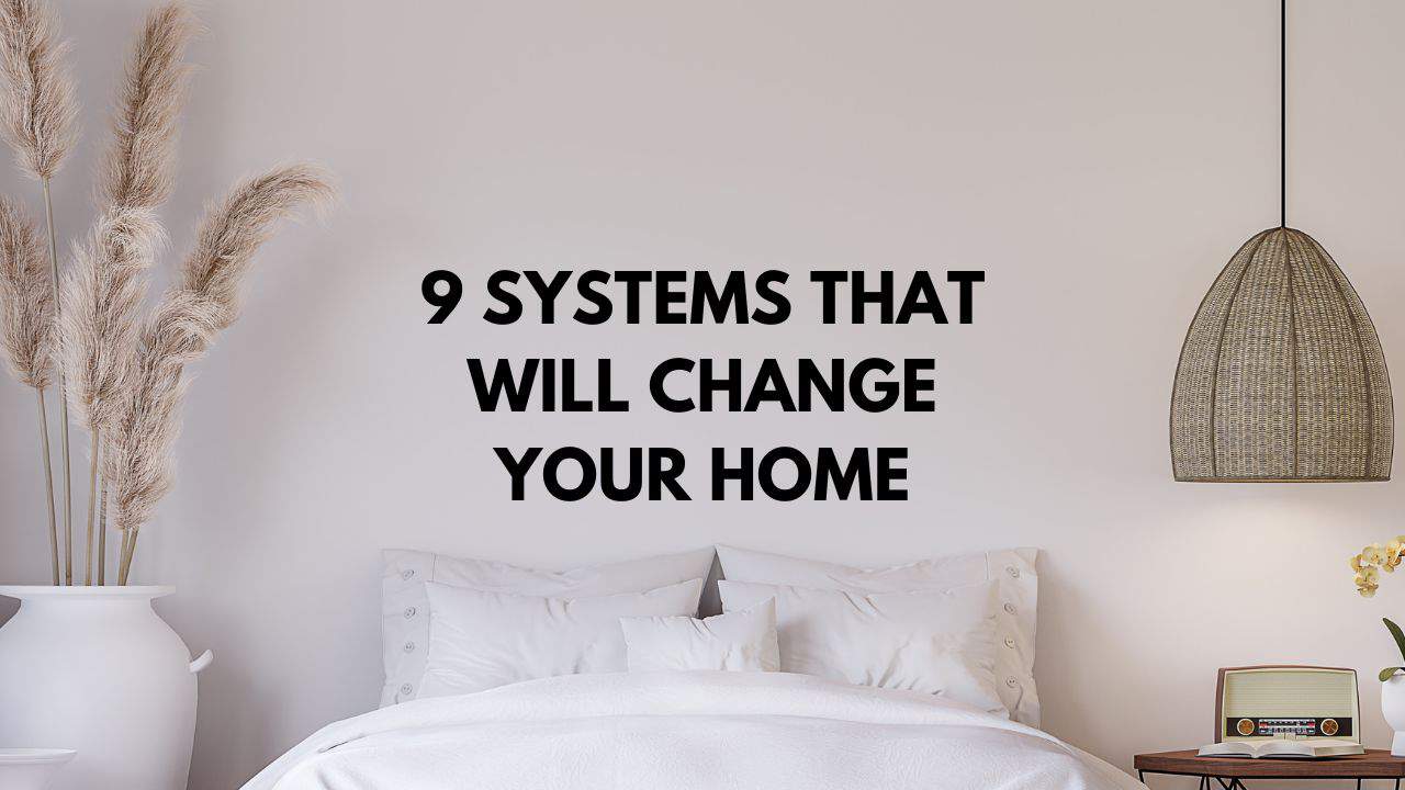 9 Systems That Will Make Your Home Clutter-Free and Organised