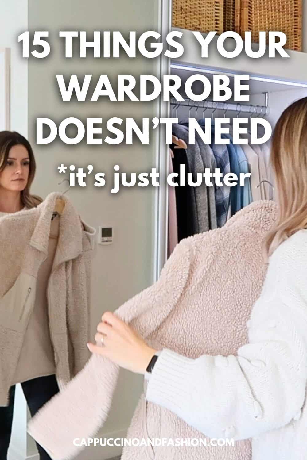 15 Things Your Wardrobe Doesn't Need (and you can declutter)