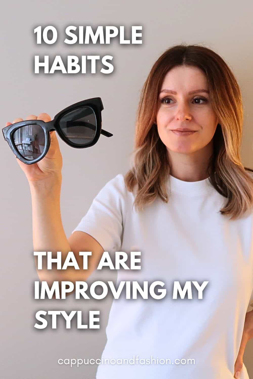 10 Simple Habits that are improving my personal style (minimalist)